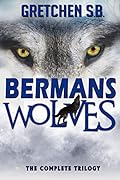 Berman's Wolves: The Complete Trilogy
