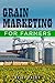 Grain Marketing: for farmers