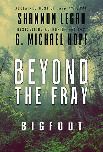 Beyond The Fray: Bigfoot (Kindle Edition)