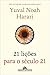 21 licoes para o século 21 by Yuval Noah Harari
