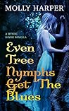 Even Tree Nymphs Get the Blues