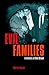 Evil Families: A History of...