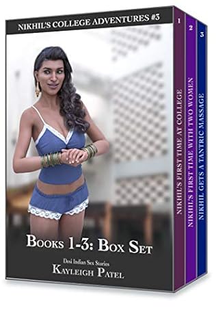 Nikhil’s College Adventures Books 1-3: Box Set: Desi Indian Sex Stories