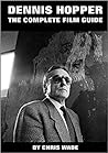 Dennis Hopper: The Complete Film Guide