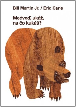 Medveď, ukáž, na čo kukáš?