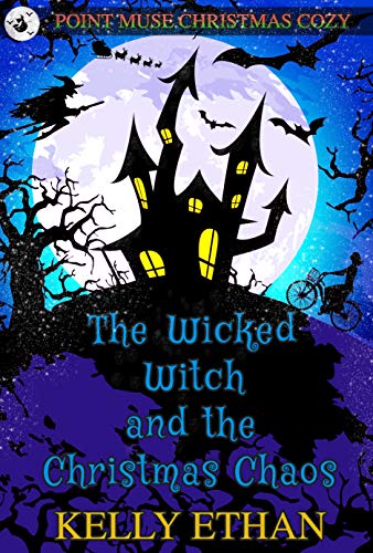 The Wicked Witch and the Christmas Chaos (Kindle Edition)