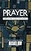 Prayer: Being Diligent to E...
