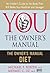 You: The Owner's Manual: An Insider’s Guide to the Body that Will Make You Healthier and Younger (The Owner's Manual Diet)