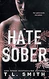 Hate Sober by T.L.  Smith