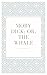 Moby Dick; Or, The Whale
