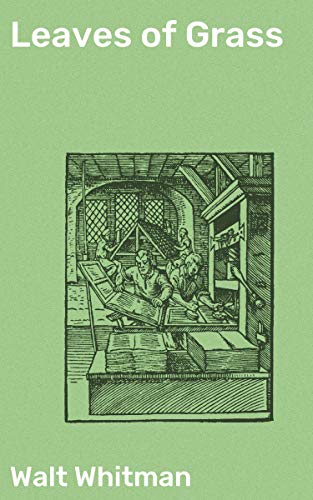 Leaves of Grass: Enriched edition. Celebrating the American Spirit: A Collection of Revolutionary Poetry