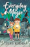Everyday Magic by Jess Kidd Everyday Magic by Jess Kidd