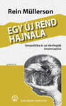 Egy új rend hajnala - Geopolitika és az ideológiák összecsapása