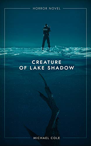 Creature of Lake Shadow (Kindle Edition)