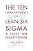 The Ten Commandments of Lean Six Sigma: A Guide for Practitioners