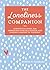 The Loneliness Companion: A Practical Guide for Improving Your Self-Esteem and Finding Comfort in Yourself