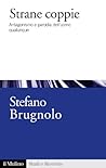 Strane coppie by Stefano Brugnolo