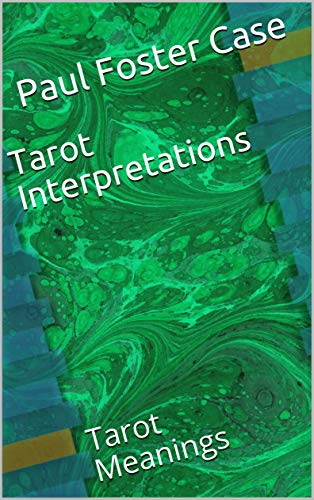 Tarot Interpretations: Advanced Practices in Tarot Meditation, Magic Squares, and Kabbalistic Symbolism (Kindle Edition)