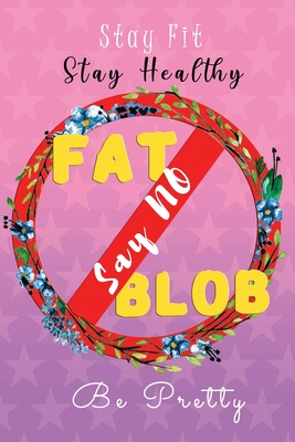Say No to Fat Blob: Effective No Stress 12 weeks Weight Loss with Meal and Activity Tracker Planner Log | for Women Bride to be | For A Prettier and ... You | Sweet Pink Purple with Stars Overlay