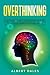 Overthinking: Stop!Change Y...