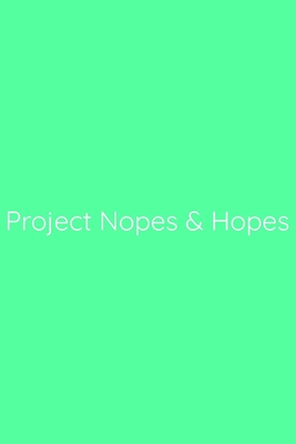 Project Nopes & Hopes Notebook: Lined Journal, 120 Pages, 6 x 9, Funny Office Manager Gag Gift, Sea Green Matte Finish (Project Nopes & Hopes Journal)