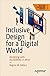 Inclusive Design for a Digi...