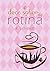 O Doce Sabor da Rotina by R. Schmidt