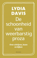 De schoonheid van weerbarstig proza: Over schrijven, lezen en kijken