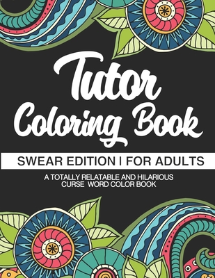 Tutor Coloring Book: Coloring Books For University Tutors