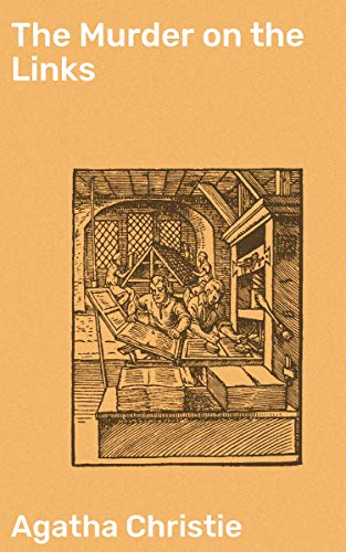 The Murder on the Links: Enriched edition. Unravel the Enigmatic Murder in the French Countryside