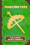 Minecrafters The Ultimate Secrets Handbook: The Ultimate Secret Book For Minecrafters. Game Tips & Tricks, Hints and Secrets For All Minecrafters. Minecrafters The Ultimate Secrets Handbook: The Ultimate Secret Book For Minecrafters. Game Tips & Tricks, Hints and Secrets For All Minecrafters.