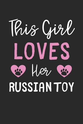 This Girl Loves Her Russian Toy: Lined Journal, 120 Pages, 6 x 9, Funny Russian Toy Gift Idea, Black Matte Finish (This Girl Loves Her Russian Toy Journal)