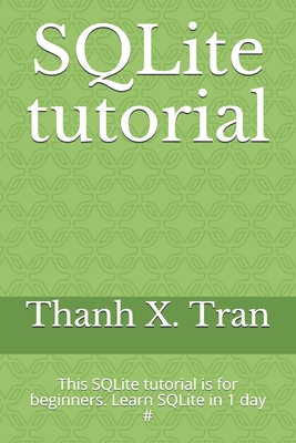 SQLite tutorial: This SQLite tutorial is for beginners. Learn SQLite in 1 day #