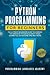 Python Programming for Beginners by PROGRAMMING LANGUAGES ACADEMY