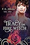 Tracy the Fire Witch (Tracy the Fire Witch, #1) Book cover for Tracy the Fire Witch (Tracy the Fire Witch, #1)