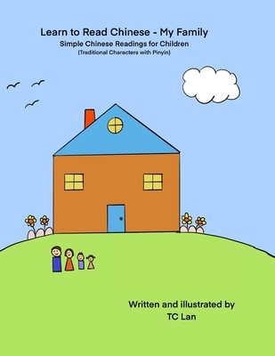 Learn To Read Chinese - My Family: Simple Chinese Readings for Children (Traditional Characters and Pinyin)