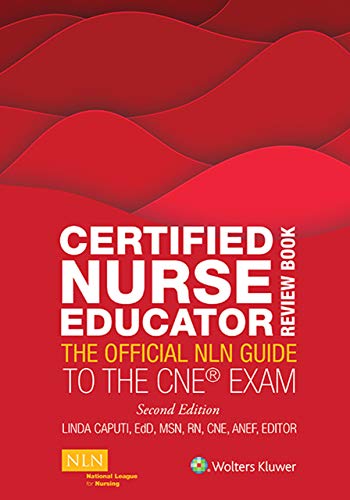 Certified Nurse Educator Review Book: The Official NLN Guide to the CNE Exam (Kindle Edition)