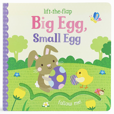 Big Egg, Small Egg - Lift-a-Flap Board Book, Gifts for Easter Baskets or Stuffers Ages 1-4 (Board Book)