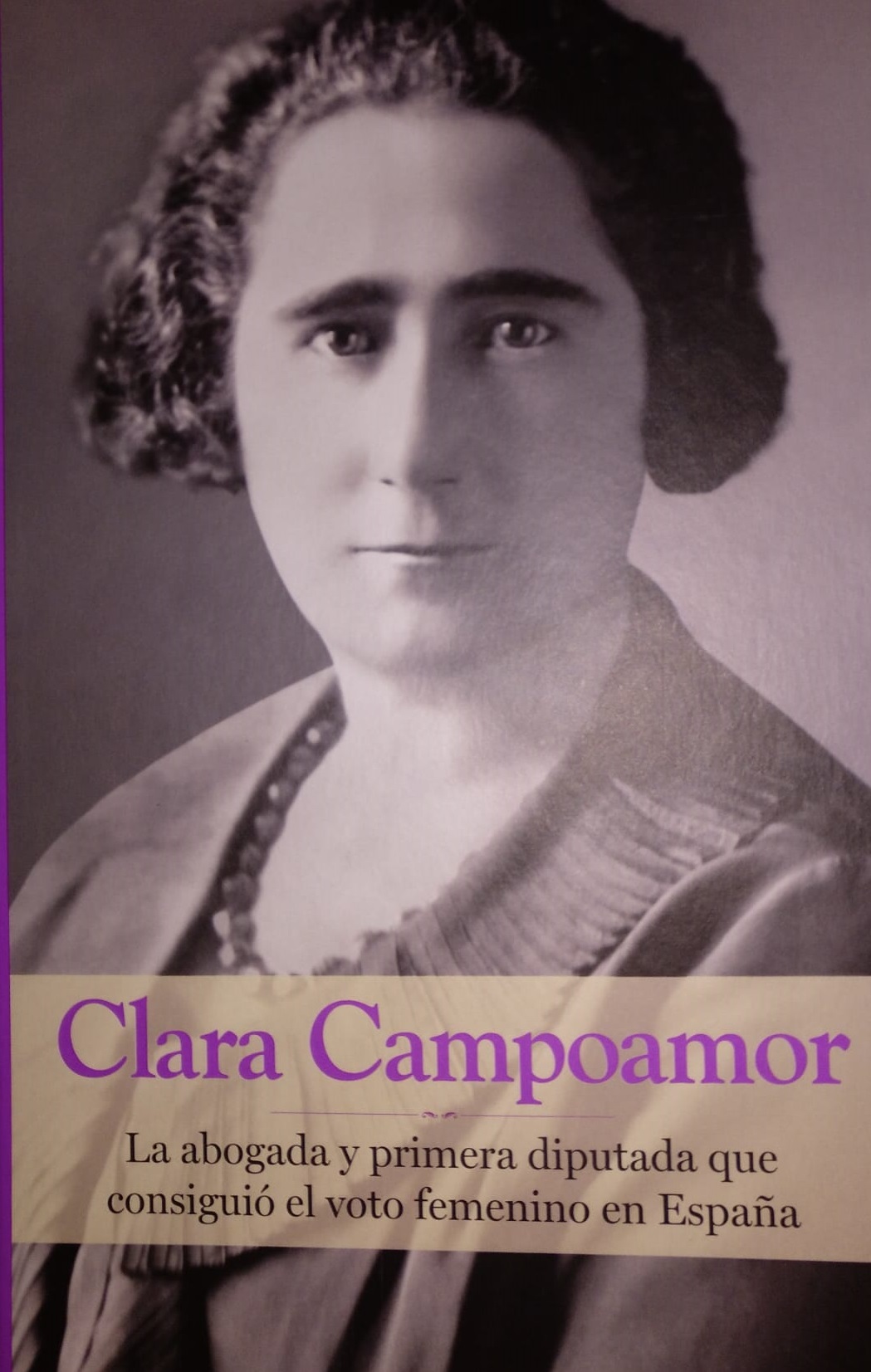 Clara Campoamor. La abogada y primera diputada que consiguió el voto femenino en España