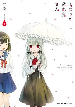 Ms. Vampire Who Lives in My Neighborhood, Vol. 1 (Tonari no Kyuuketsuki-san, #1)