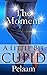 The Moment: A Little Bit Cupid