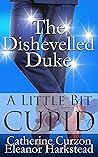The Dishevelled Duke by Catherine Curzon