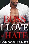 Boss I Love to Hate