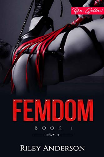 FEMDOM: Making Him into My Sissy Slave, Erotica Sex Stories, Forced Feminization, Femdom Chastity, Sissified Husband, Sissification, Bdsm (Yes, Goddess! Book 1)