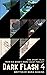 Dark Flash 4