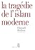 La Tragédie de l'islam moderne (DEBATS) by Hamadi Redissi