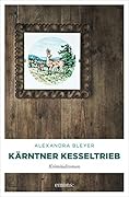 Kärntner Kesseltrieb: Kriminalroman (Sepp Flattacher)