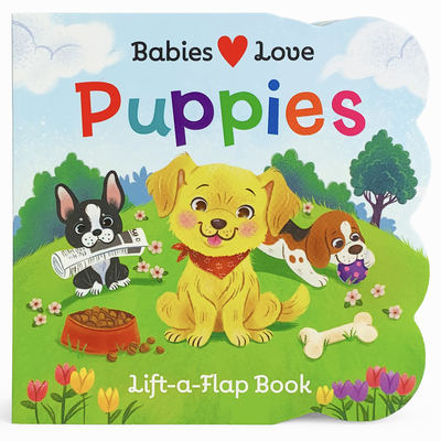 Babies Love Puppies (Board Book)