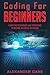 Coding for Beginners by Alexander Cane