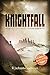 Knightfall (The Chronicle of Benjamin Knight #1)